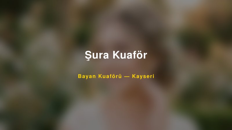 Şura Kuaför — Kayseri Kır Düğünü Mekanı Rehberi