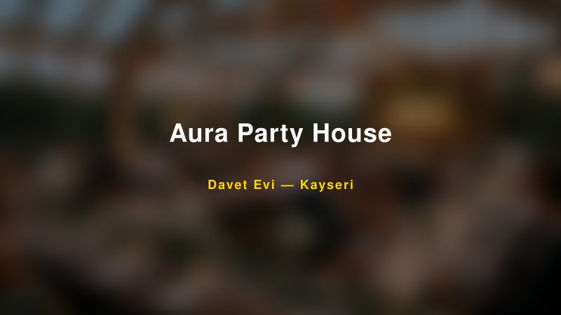 Aura Party House Fiyatları ve Paket Seçenekleri